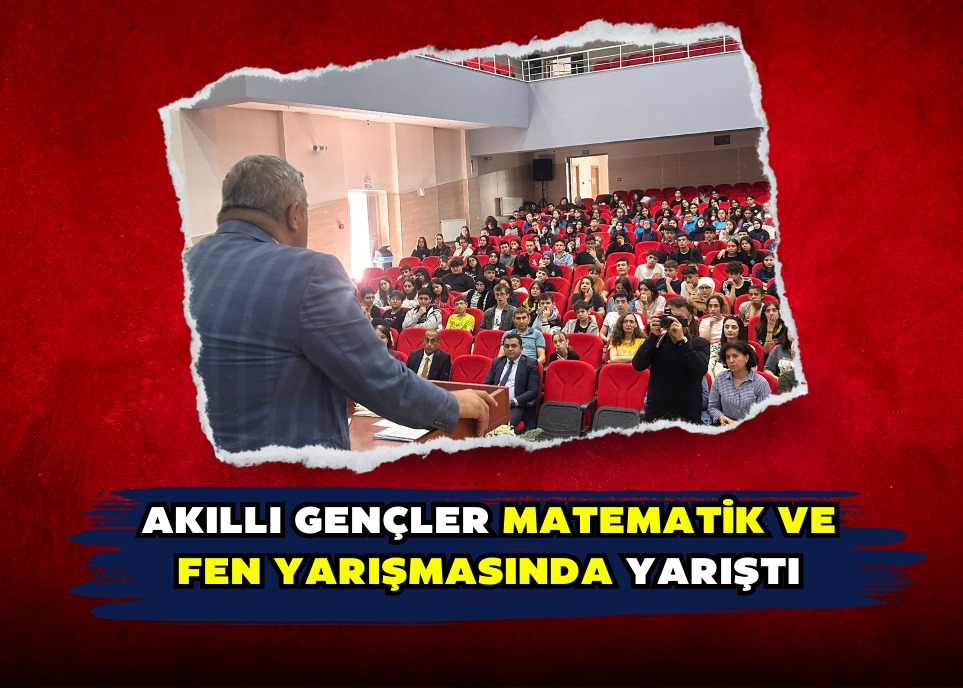 Akıllı Gençler Matematik ve Fen Yarışmasında Yarıştı